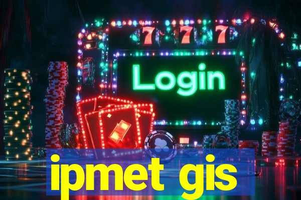 ipmet gis